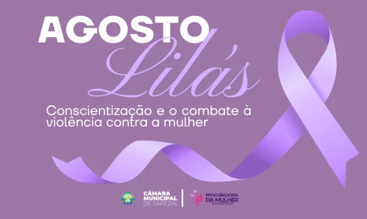 Câmara de Sapezal adere ao Agosto Lilás e reforça combate à violência contra a mulher